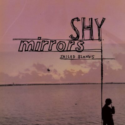 sailed-blanks-shy-mirrors