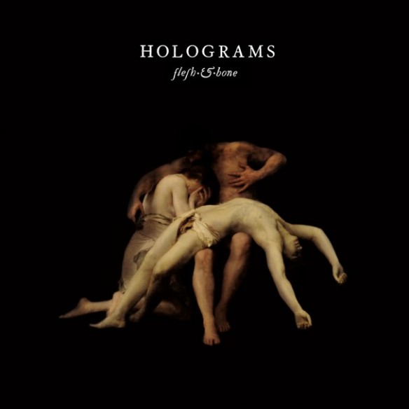 Holograms-Flesh-And-Bone