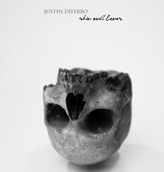 Justin DiFebbo-Skin and Bones